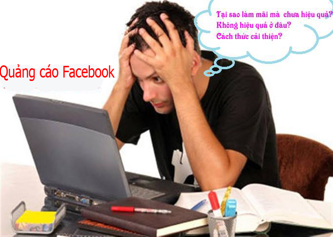 Quảng cáo facebook không hiệu quả - đâu mới là nguyên nhân?